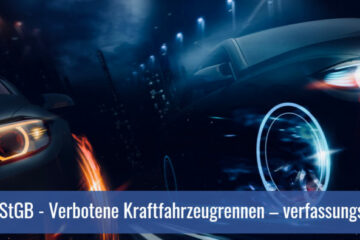 § 315d StGB – Verbotene Kraftfahrzeugrennen – verfassungswidrig?