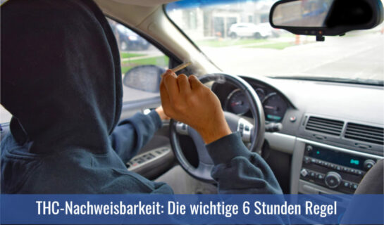 Strafrecht: Ärztliche Gutachten wegen Cannabis im Straßenverkehr – die wichtige 6 Stunden-Regel