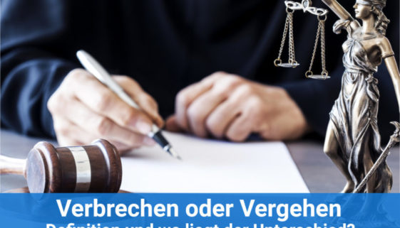 Verbrechen oder Vergehen - Unterschiede