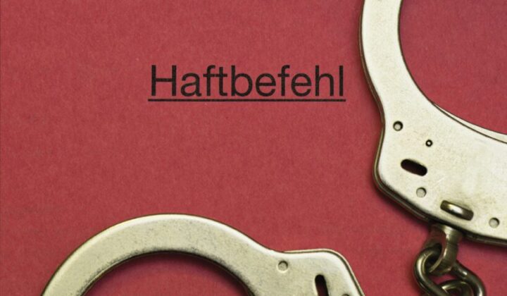 Haftbefehl erlassen – Alles was Sie wissen müssen